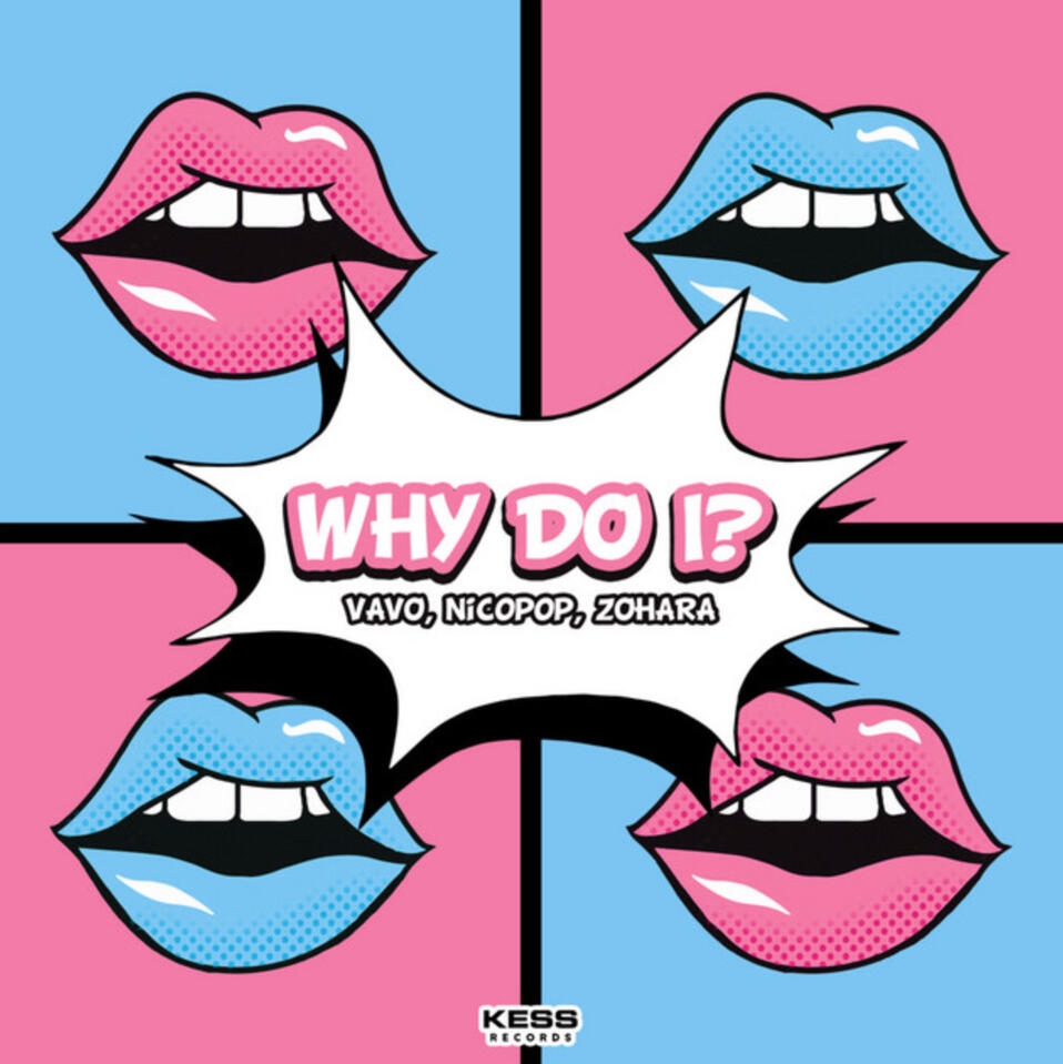 VAVO, nicopop, ZOHARA - Why Do I?